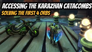 ACCESSING THE KARAZHAN CATACOMBS amp SOLVING ORBS 123 amp 4 FOR THE FELCYLE MOUNT WORLD OF WARCRAFT [upl. by Coleen]