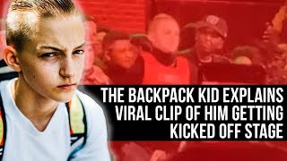 The Backpack Kid explains Viral Clip of him Kicked Off Stage [upl. by Mcgrody824]