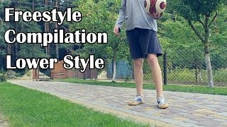 Freestyle Football Compilation  Lower Style 2014 [upl. by Ellohcin335]