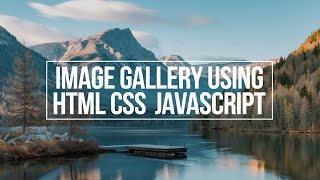 IMAGE GALLERY  HTML CSS JAVASCRIPT  Project for beginners [upl. by Reinertson]