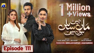 Maa Nahi Saas Hoon Main Episode 111  Eng Sub  Hammad Shoaib  Sumbul Iqbal  21st February 2024 [upl. by Bassett]