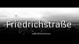 How to Pronounce Friedrichstraße in German [upl. by Mollie676]