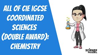 ALL of CIE IGCSE Coordinated Science Double Award  Chemistry  91 amp AU [upl. by Eelime229]