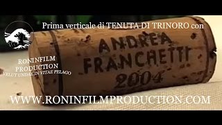 Prima verticale di TENUTA DI TRINORO con Andrea Franchetti [upl. by Fontes441]