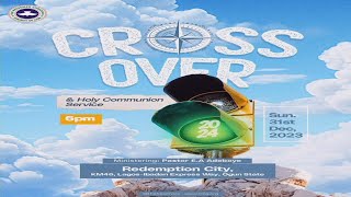 RCCG DECEMBER 31st 2023  CROSSOVER HOLY COMMUNION SERVICE [upl. by Neelrad]