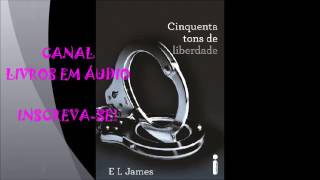 AUDIOLIVRO 50 TONS DE LIBERDADE  PARTE 1  AUTORA E L JAMES [upl. by Xel388]