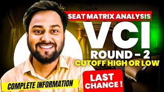 VCI ROUND2 SEAT MATRIX Analysis CUTOFF Kitna jaayega fresh choice filling kisko krna h [upl. by Noiemad]