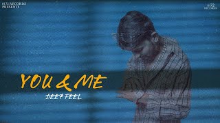 You amp Me  Deep Feel  Prod By  OG Panda  0172 Records Presents [upl. by Cynara]