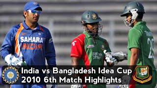 India vs Bangladesh 6th Match idea Cup 2010 at Dhaka [upl. by Notlef]