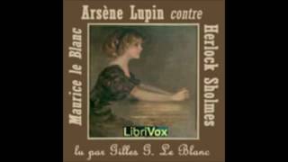 Arsène Lupin contre Herlock Sholmès  Maurice Leblanc  AudioBook FR [upl. by Nnylasor]