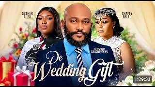 DE WEDDING GIFT NIGERIAN MOVIE  BLOSSOM CHUKWUJEKWU ESTHER AUDU SHAFFY BELLO SHAGGY latest 2024 [upl. by Aletta]