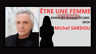 ETRE UEN FEMME REMIX A PICART M SARDOU [upl. by Amabelle]