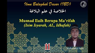 AlKhulasah fi Ilmil Balaghah 11  Musnad Ilaih berupa Marifah Isim Isyarah AL Idhafah [upl. by Remos]