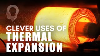 Clever Uses Of Thermal Expansion [upl. by Lysander]