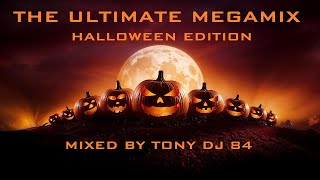 The Ultimate Megamix  Halloween Edition  Mixed By Tony DJ 84 [upl. by Radbun804]