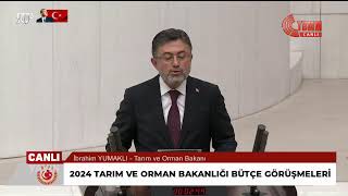 CANLI Tarım Ve Orman Bakanı İbrahim YUMAKLI I2024 TBMM Tarım Ve Orman Bakanlığı Bütçe Görüşmeleri [upl. by Rahsab]