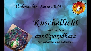 461 Weihnachts DIY  Epoxidharz Resin  Kuschellicht mit Holzfuss  deutsch [upl. by Imoin96]