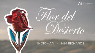 Flor del Desierto  Kim Richards Indiomar  Letra [upl. by Tnarud36]