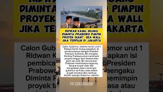 RIdwan Kamil Ngaku DimintaPrabowo Pimpin Proyek Giant Sea Wall Jika Terpilih dijakartaridwankamil [upl. by Annaegroeg]