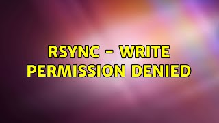 Rsync  write permission denied [upl. by Eussoj]