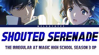 Mahouka Koukou no Rettousei Season 3 Opening Full  Shouted Serenade by LiSA [upl. by Yelssew]