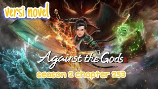 against the gods season 2  chapter 253 versi novel [upl. by Gregorius]