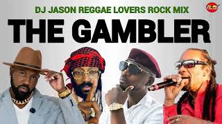 REGGAE MIX 2024REGGAE LOVERS ROCK THE GAMBLER BUSY SIGNAL DJ JASON [upl. by Hairahcez192]