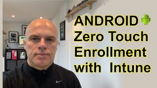 Android Zero Touch Enrolment with Intune [upl. by Bainter]