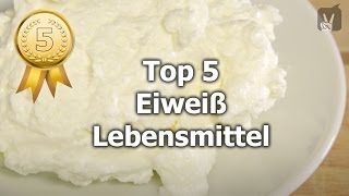 Eiweiß Lebensmittel Die Top 5 für eine gesunde Ernährung [upl. by Nozicka]