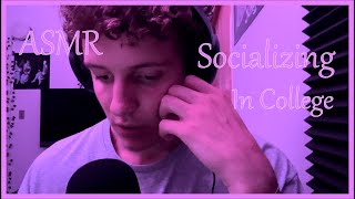 ASMR Ramble  Navigating Socializing In College [upl. by Ronacin398]