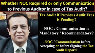 Whether NOC Required or only Communication to Previous Auditor in case of Tax Audit [upl. by Jamnes350]