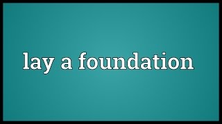 Lay a foundation Meaning [upl. by Windham758]