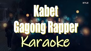 Kabet  Gagong Rapper Karaoke HD Version [upl. by Sax185]