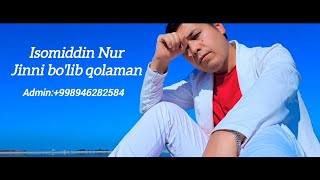 Isomiddin Nur  Jinni bolib qolaman 2023 Yangi [upl. by Lauer994]