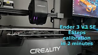 ESteps calibration in 2 min on Ender 3 V3 SE direct drive extruder [upl. by Isdnyl]