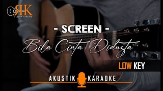 Bila Cinta Didusta  Screen  Akustik Karaoke Low key [upl. by Mansfield]