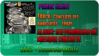 🔄 Pierre Henry  Concerto des ambiguïtés Épars 🔄 [upl. by Ahtnamas]