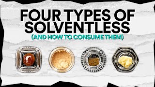 4 Different Types of Solventless Concentrates and How to Consume Them [upl. by Ecyarg]