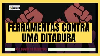 FARRAMENTAS PARA COMBATER AS DITADURAS [upl. by Baalman213]