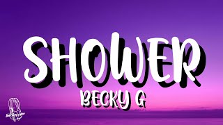 Becky G  Shower Lyrics [upl. by Aikahs359]