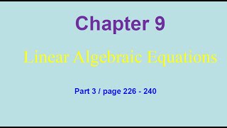 شرح طرق الحل العددية CH 9 Linear Algebraic Equations ill conditioned  Pivoting  Scaling [upl. by Dorcy]