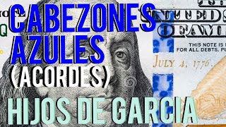 Cabezones Azules ACORDES  Hijos De García [upl. by Mota]