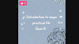 Introduction to maps class 11 Practical file Geography study geographyclass11 [upl. by Athenian589]