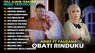 ARIEF FULL ALBUM TERBAIK PALING TERPOPULER 2024  OBATI RINDUKU  LAGU POP MELAYU TERBARU 2024 [upl. by Rot]