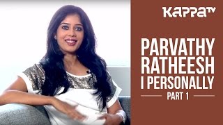 Parvathy Ratheesh  Lead Actor Madhura Naranga  I Personally Part 1  Kappa TV [upl. by Nancie]