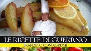 GuerrinoConsiglia BRANZINO AGLI AGRUMI [upl. by Gaivn708]