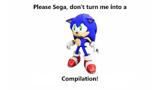 Please Sega dont turn me into a Compilation Sonic Memes [upl. by Albina]