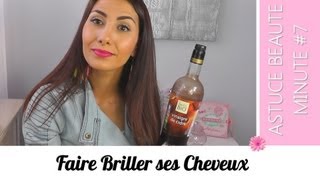 ASTUCE BEAUTE MINUTE 7 Faire Briller ses Cheveux [upl. by Froh659]