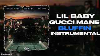 Gucci Mane amp Lil Baby  Bluffin Instrumental [upl. by Ahsrat]