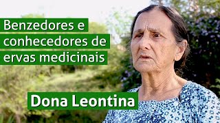 Benzedores e conhecedores de ervas medicinais  Dona Leontina [upl. by Nipha]